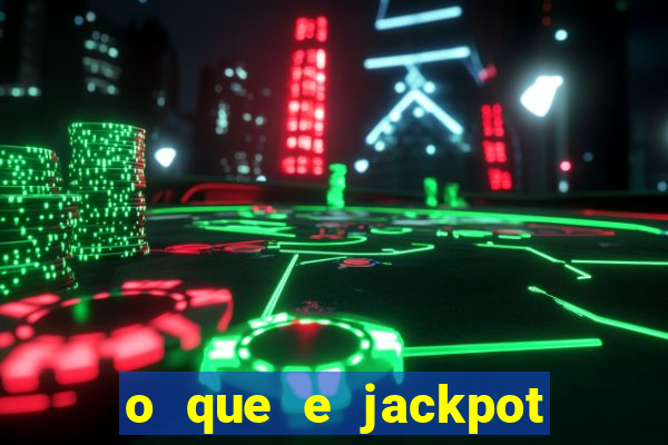 o que e jackpot no jogo do tigre